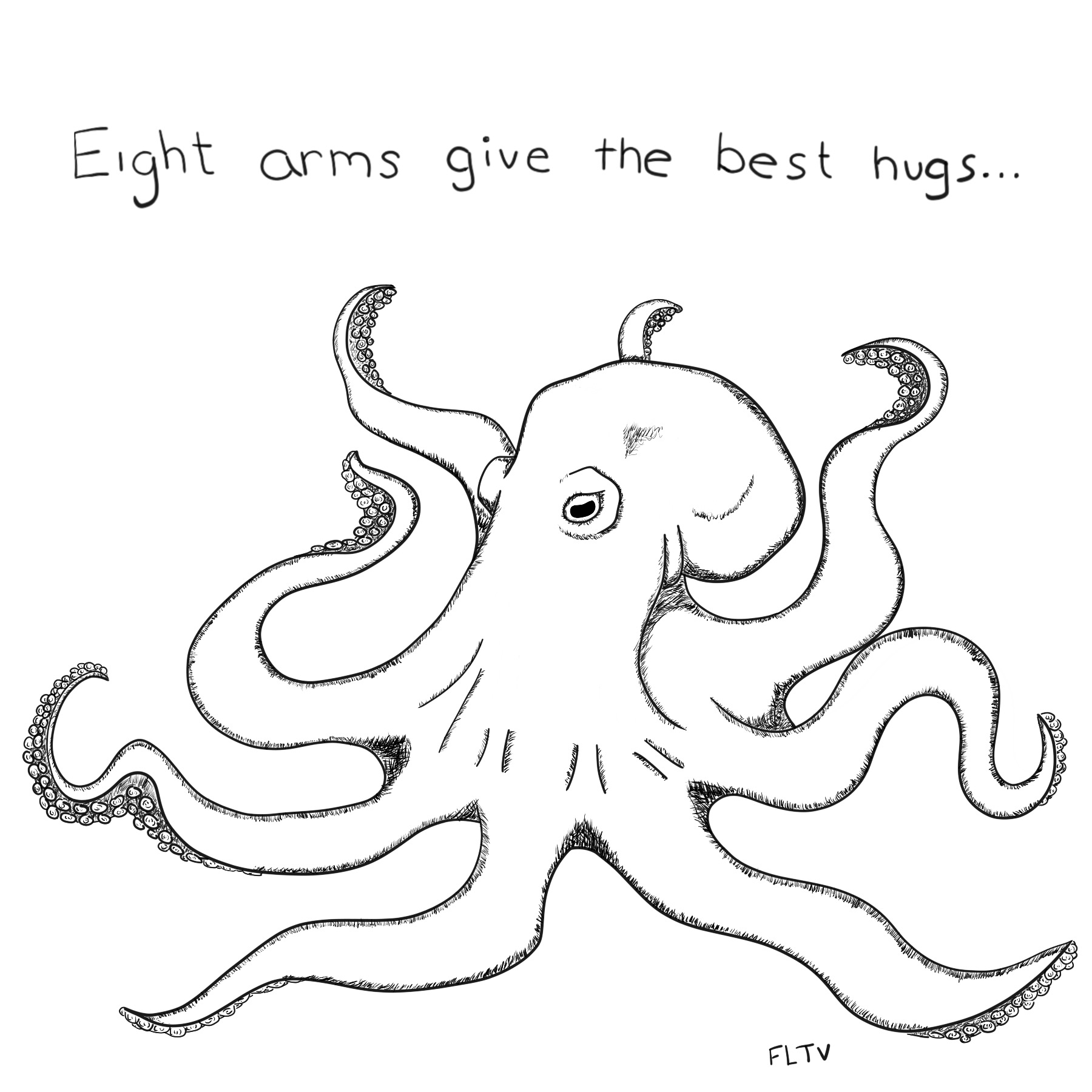 An octopus with the phrase, "Eight arms give the best hugs..." above it.